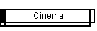 Cinema