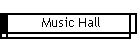 Music Hall